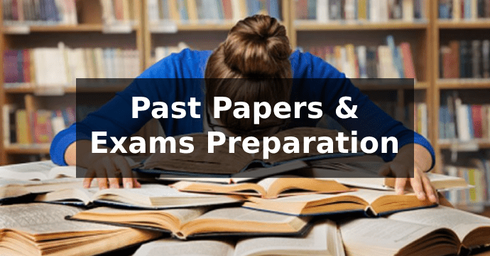 Past Papers and Exams Preparation