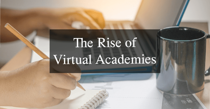 The Rise of Virtual Academies