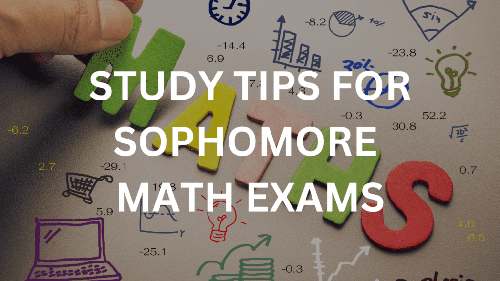 Study Tips for Sophomore Math Exams