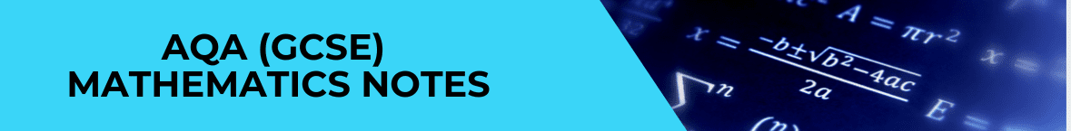 AQA (GCSE) Mathematics Notes